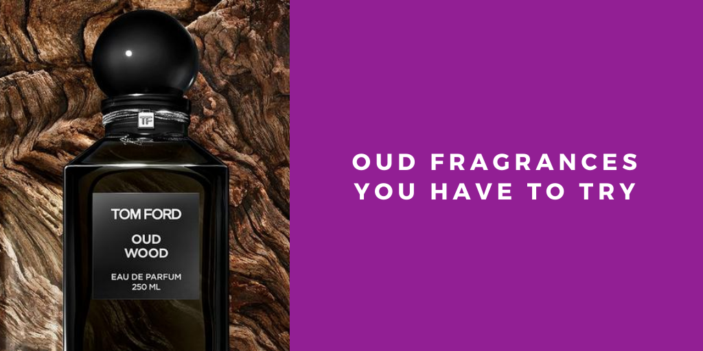 Oud Fragrances You Have To Try